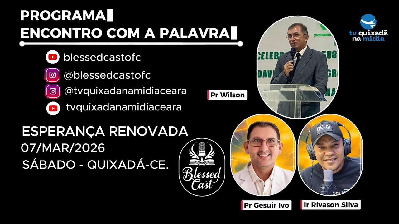 Blessed Cast Programa #038 ENCONTRO COM A PALAVRA 07/03/2026
