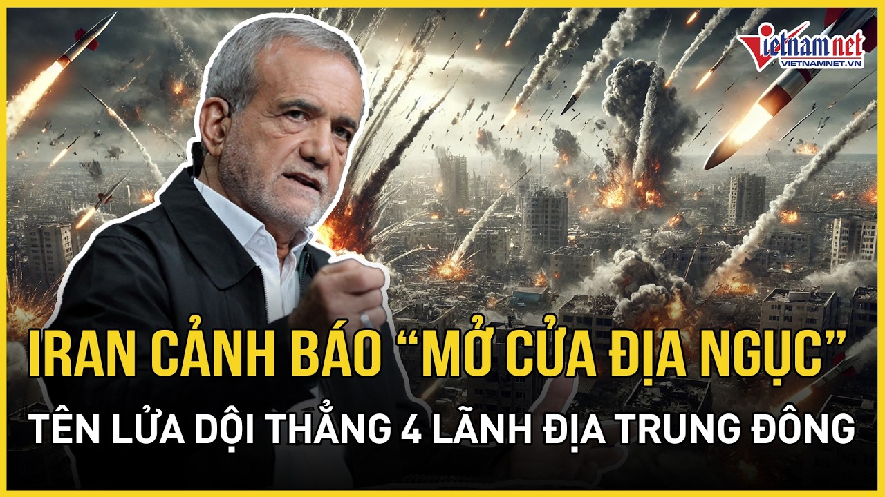 Iran cảnh báo “mở tung cửa địa ngục”, tên lửa dội thẳng 4 lãnh địa Trung Đông “long trời lở đất”