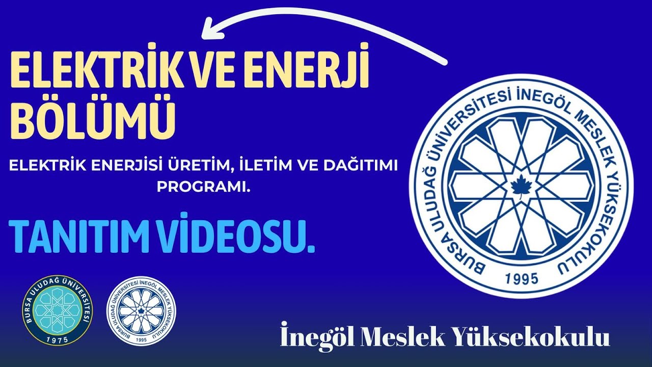 BUÜ İnegöl Meslek Yüksekokulu Elektrik Enerjisi Üretim, İletim ve Dağıtımı Programı Tanıtım.