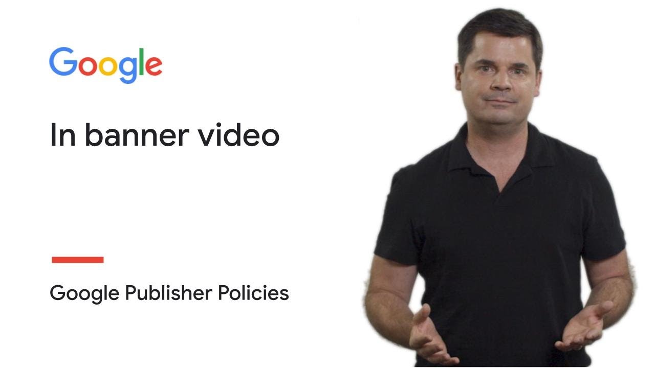 In banner video | Google Publisher Policies