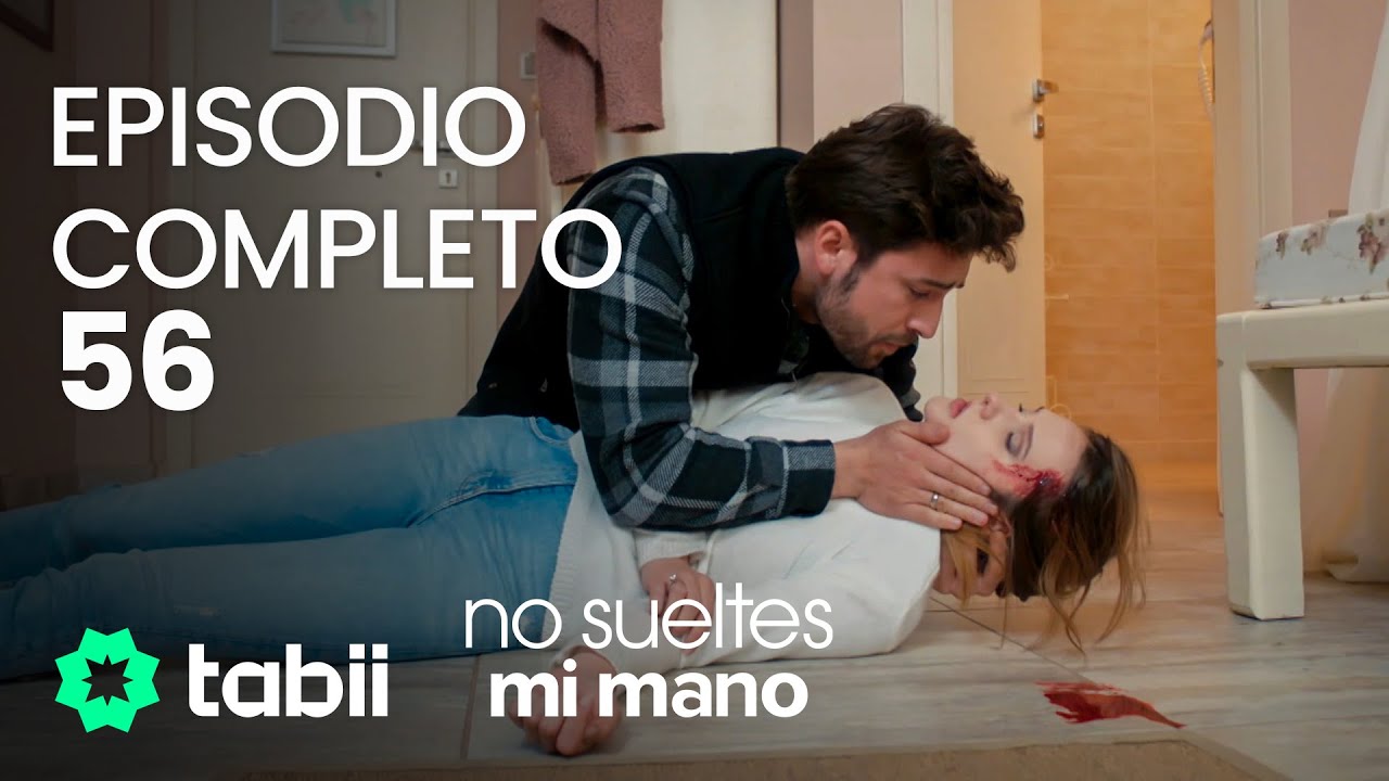 No sueltes mi mano | Episodio completo 56