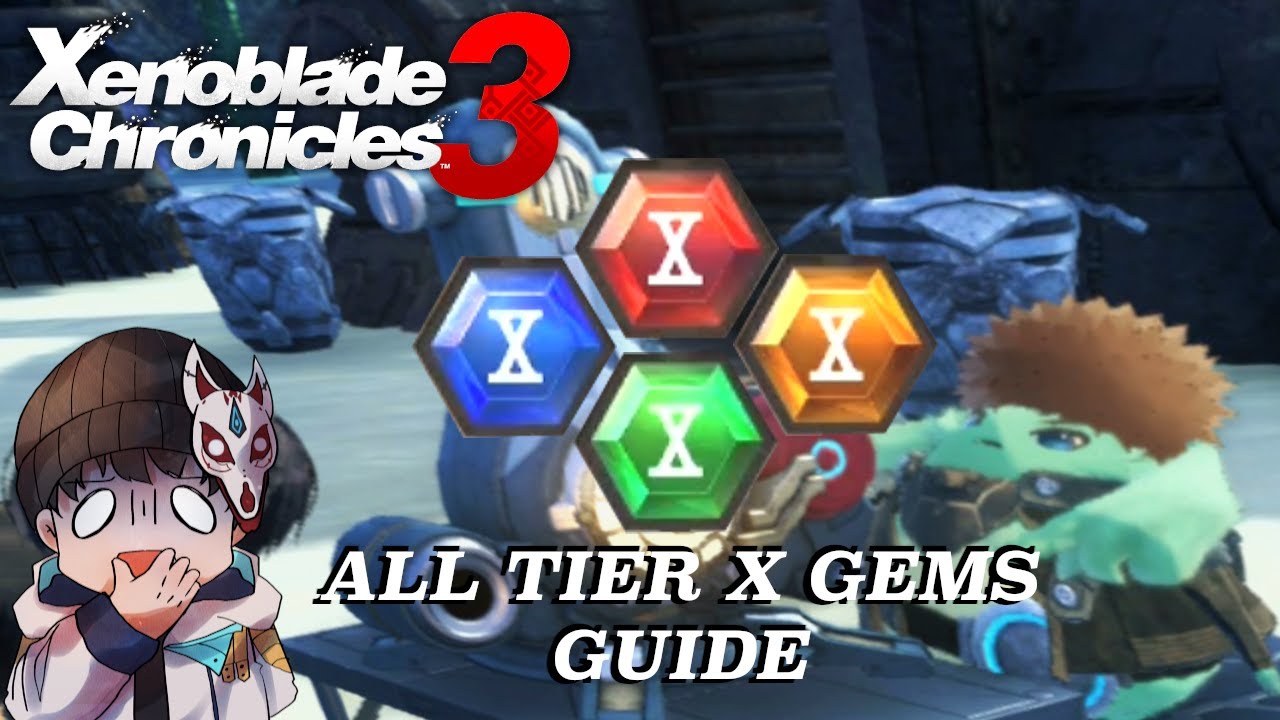 Xenoblade Chronicles 3 - How to farm collectibles for ALL Tier X Gems (postgame guide)