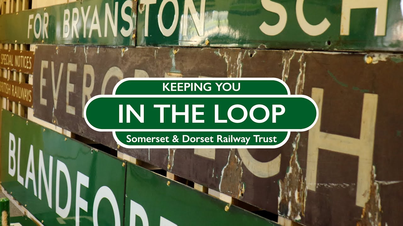 Keeping You In The Loop - The Somerset & Dorset Railway Trust