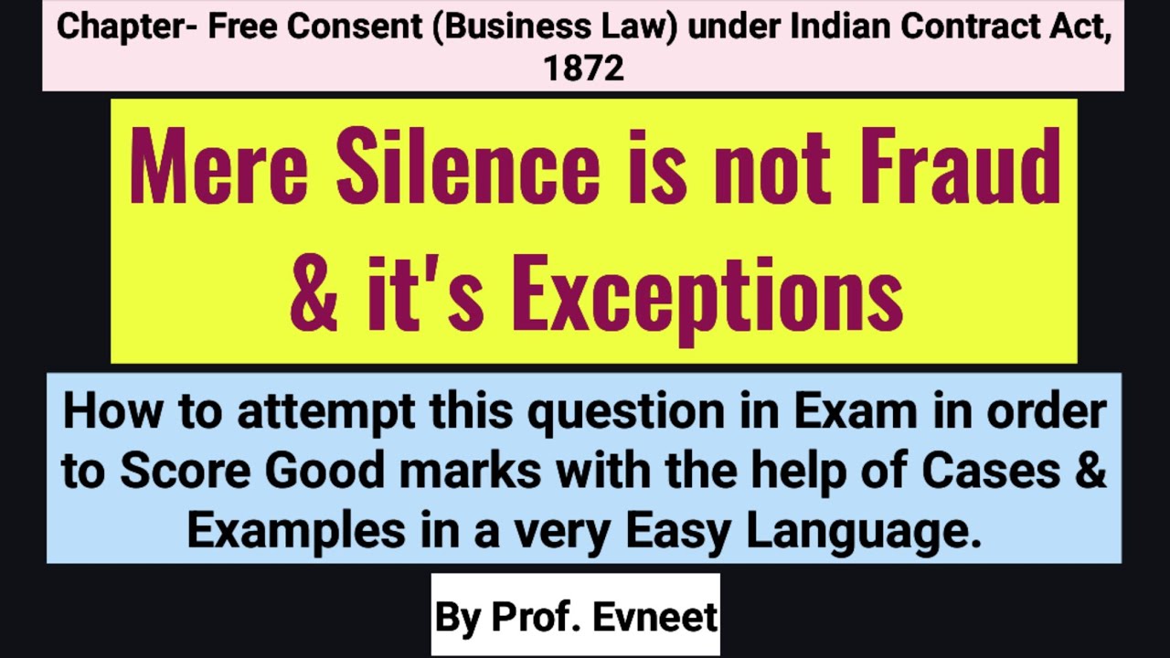 Mere Silence is Not Fraud| Exceptions where Silence is Fraud | Free Consent