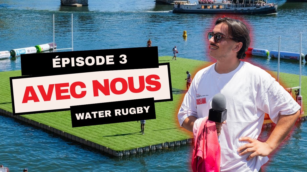 AVEC NOUS EP4 | WATER RUGBY TOULON