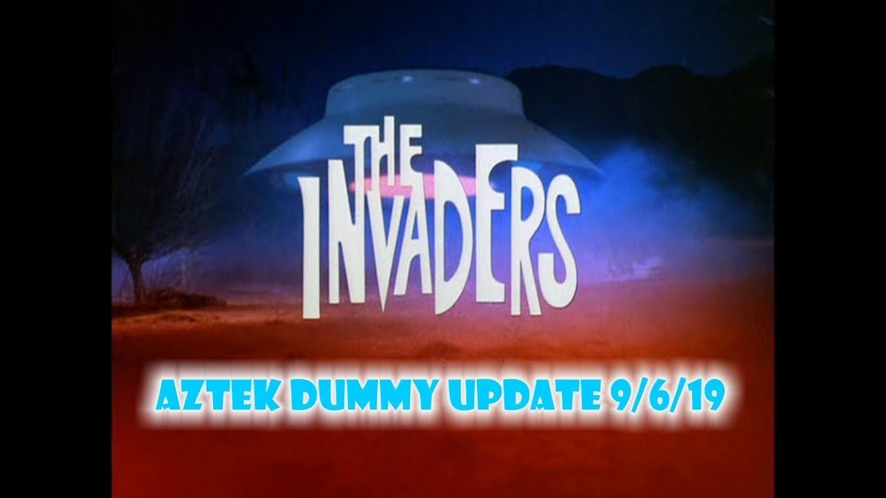 Aztek Dummy Update 9/6/19 - Invaders U.F.O.