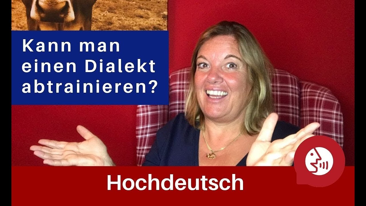 Hochdeutsch - Kann man einen Dialekt abtrainieren?