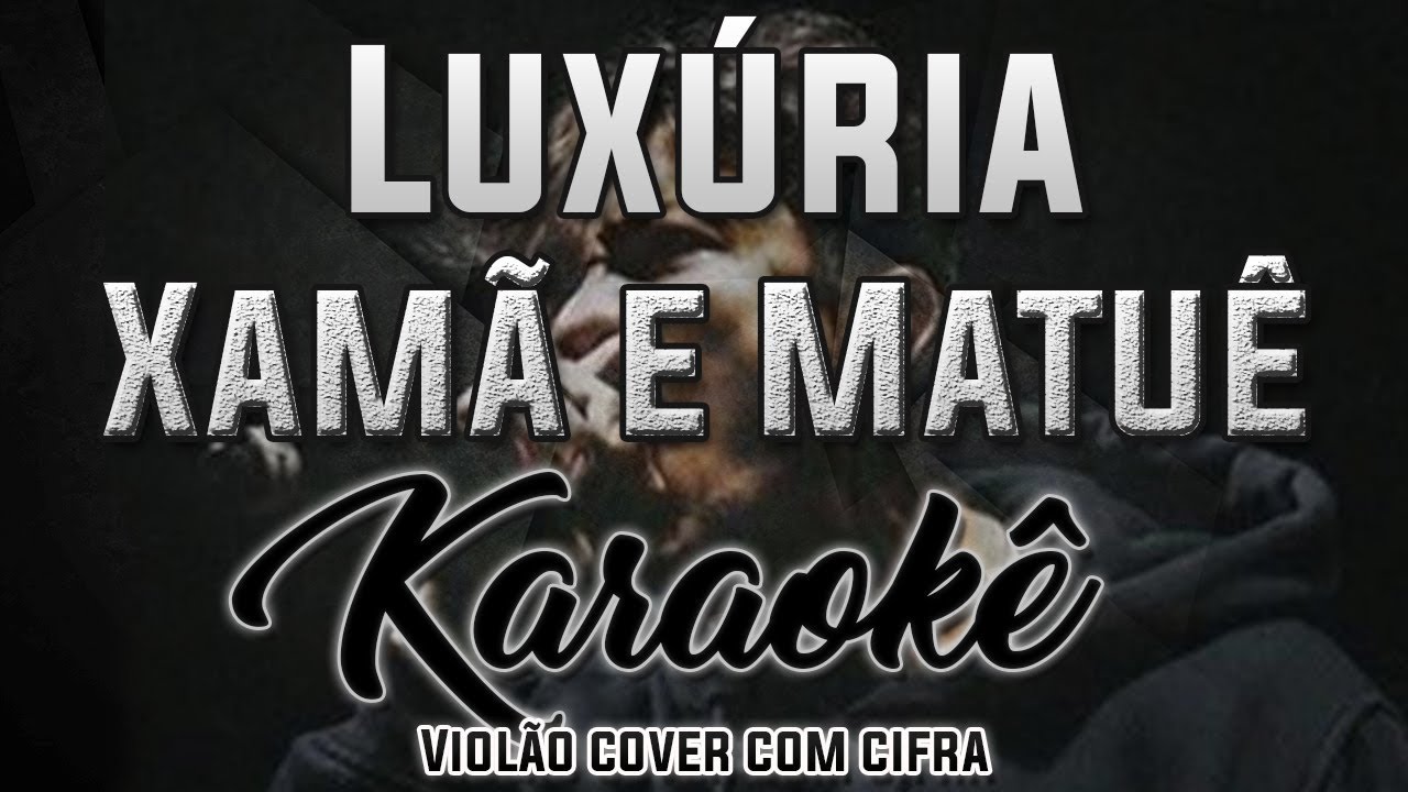 Luxúria - Xamã e Matuê - Karaokê ( Instrumental )