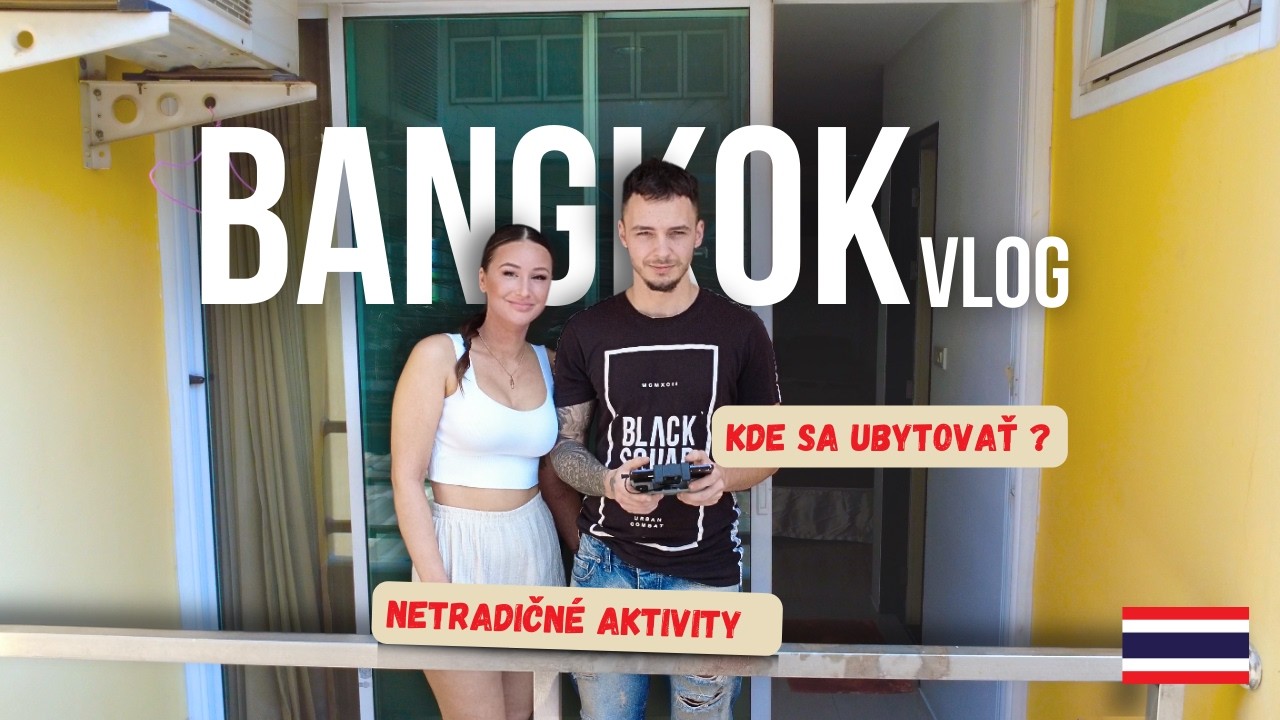 Bangkok VLOG | čo robiť v Bangkoku, ubytovanie