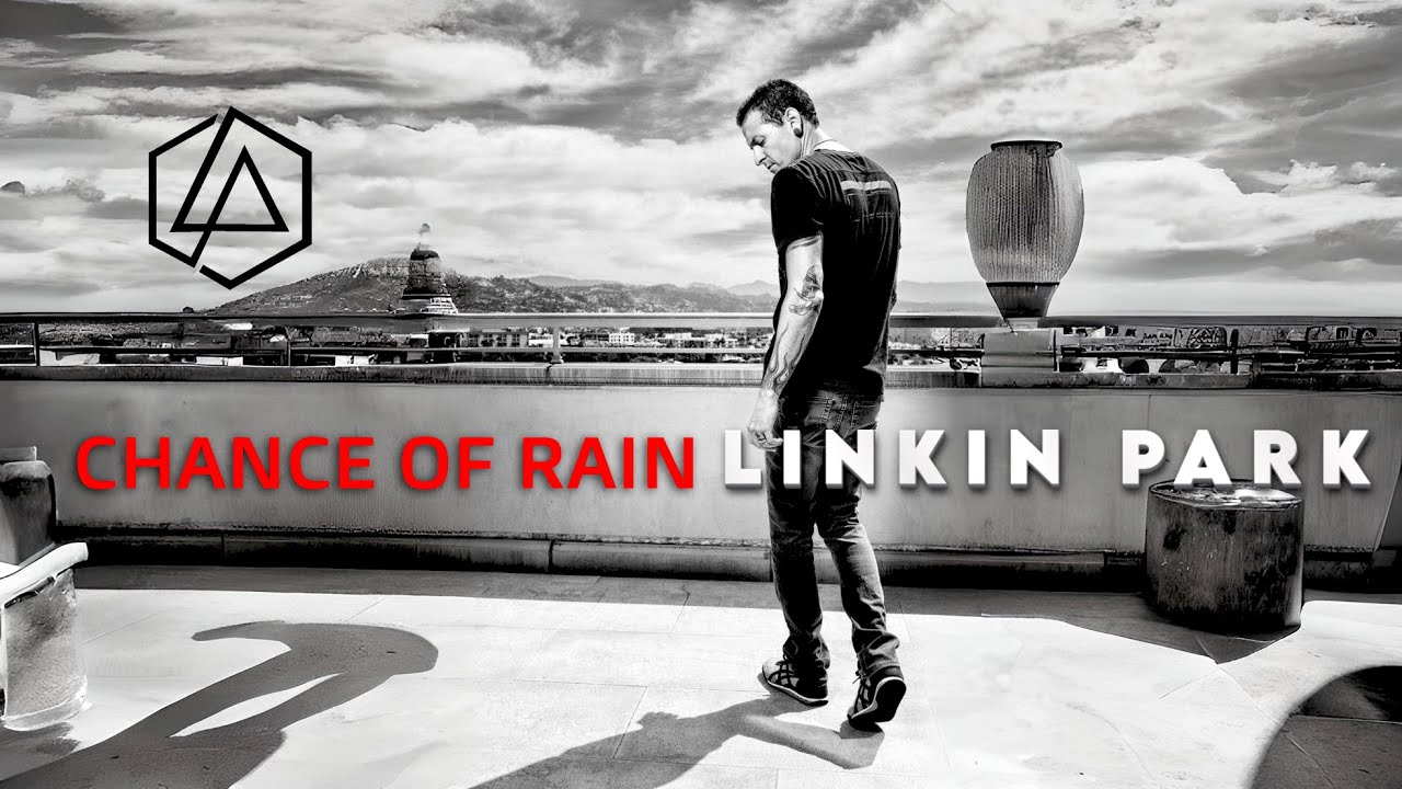 LINKIN PARK - Chance of Rain ( Lyric Music Video ) - Reworked Lyric