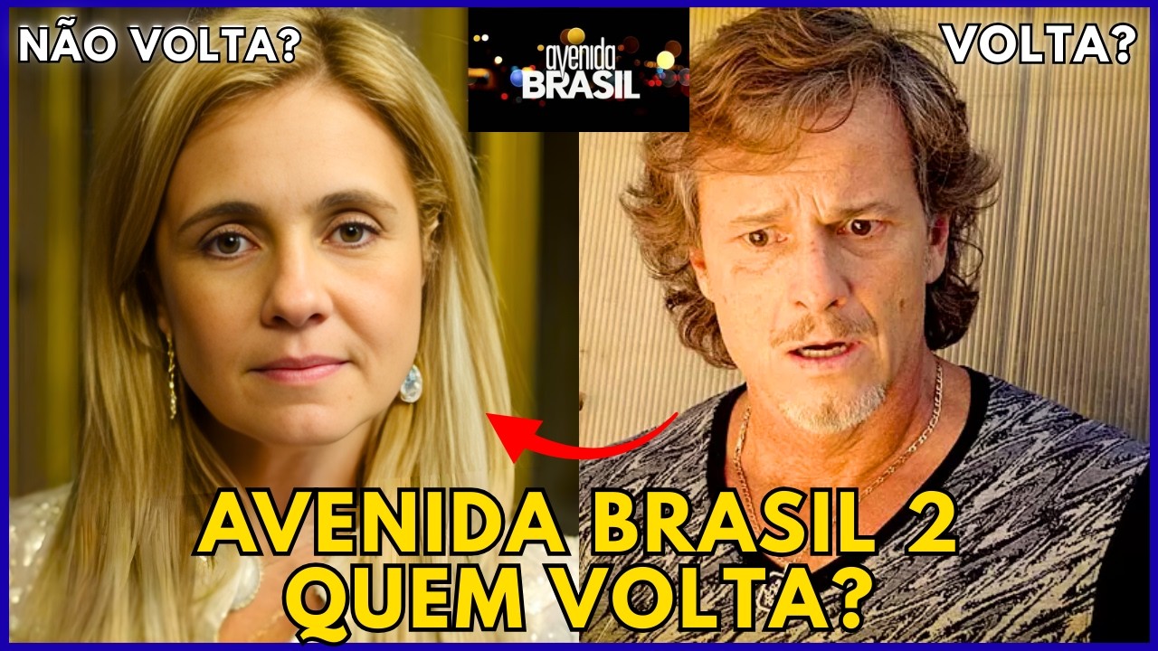 É OFICIAL, AVENIDA BRASIL VAI TER CONTINUAÇÃO!! QUAIS ATORES E ATRIZES VOLTAM?
