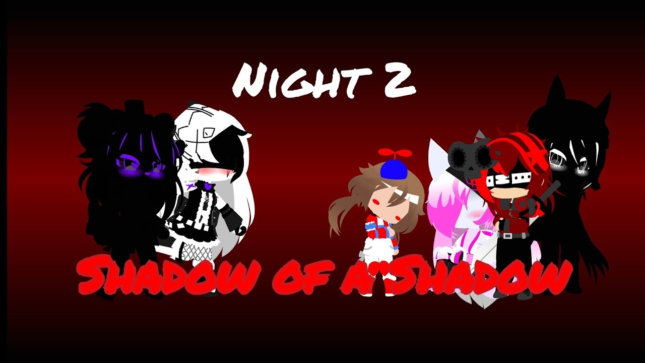 FNIA 2: Night Two || Shadow of a Shadow || Gacha Club