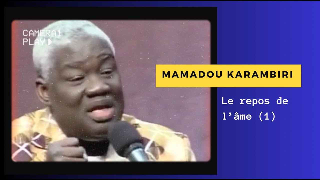 Mamadou Karambiri : le repos de l'âme ( partie 1)