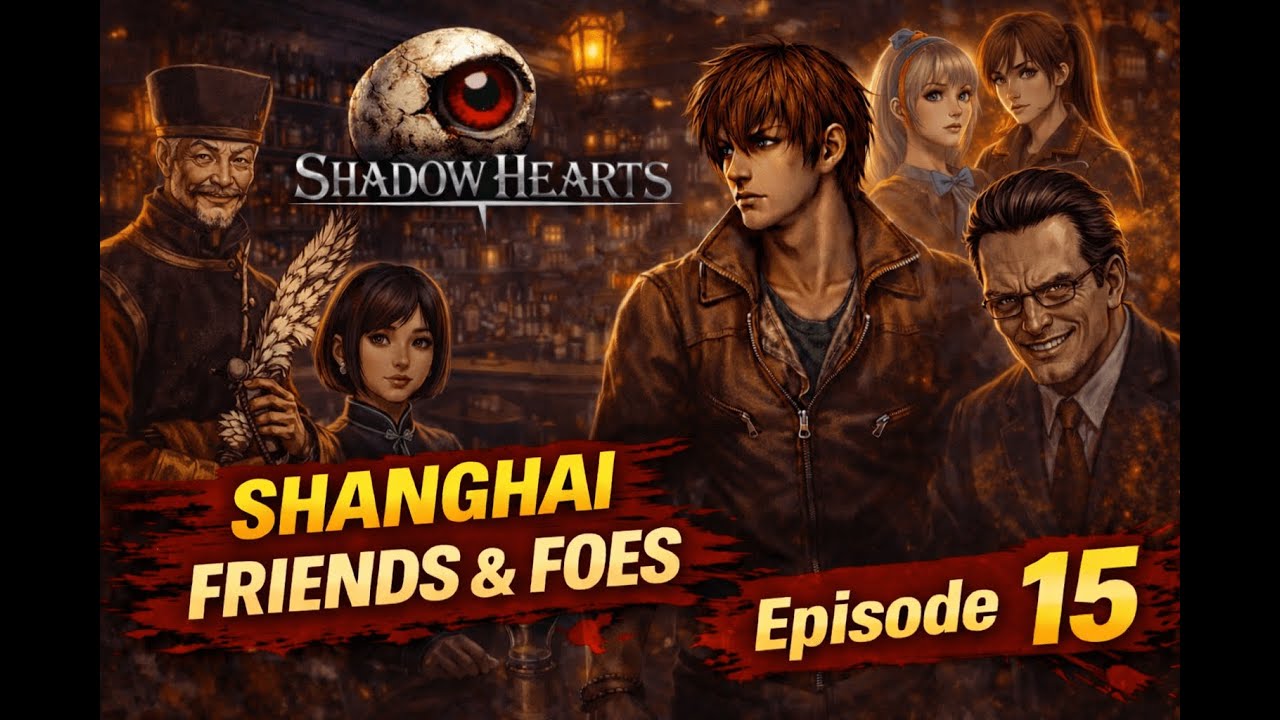Shanghai Friends & Foes - Let's Play Shadow Hearts Ep.15