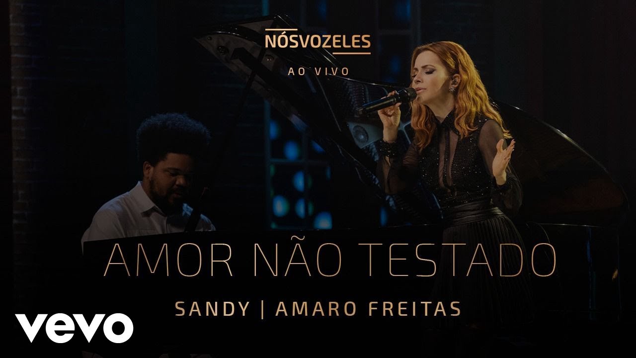 Sandy, Amaro Freitas - Amor N&atilde;o Testado (Ao Vivo Em S&atilde;o Paulo / 2022)