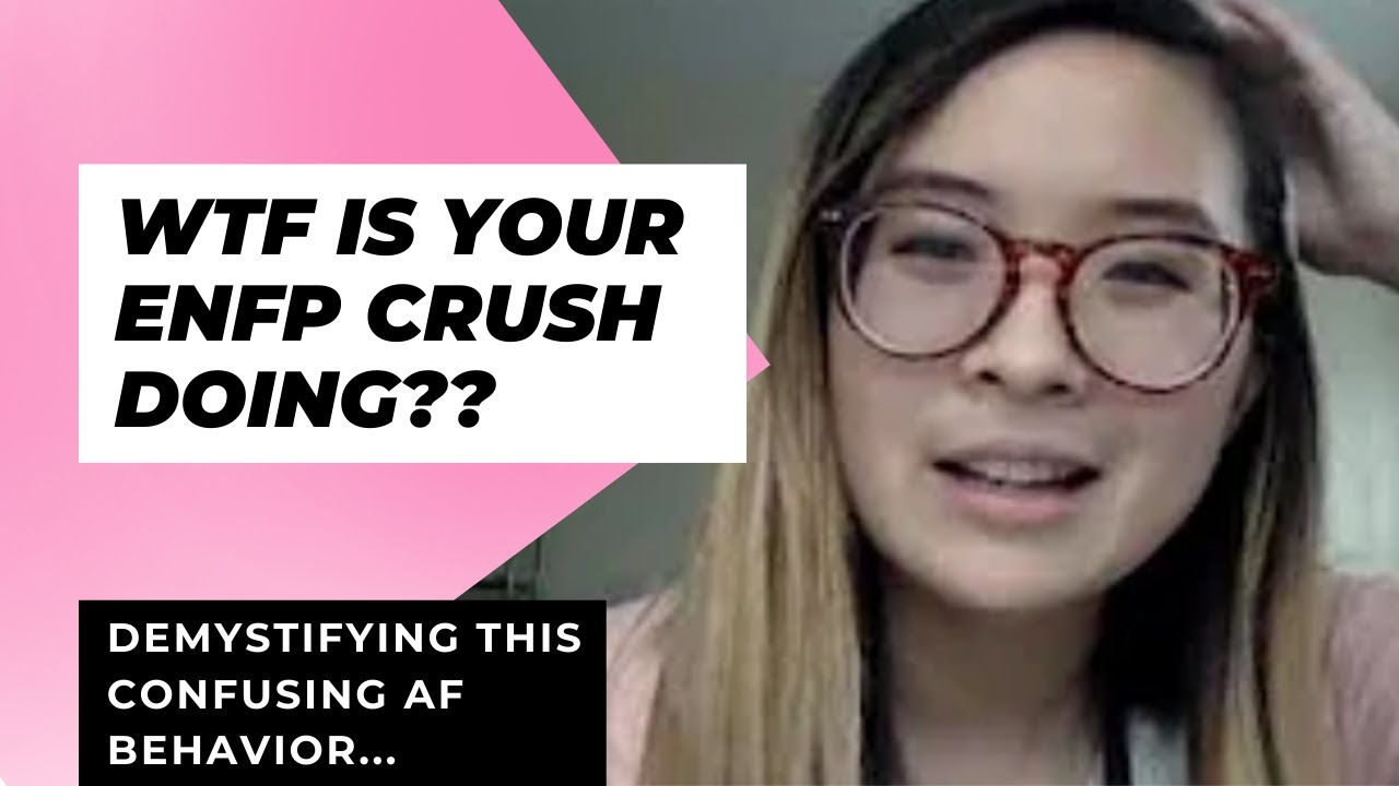 How to Understand Your Confusing ENFP Crush