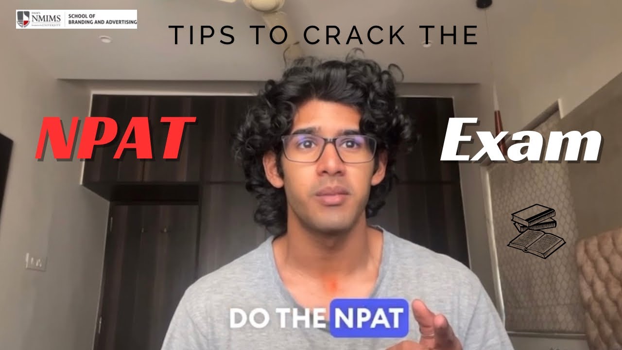 How to crack the NPAT exam? Tips from an NMIMS student himself!