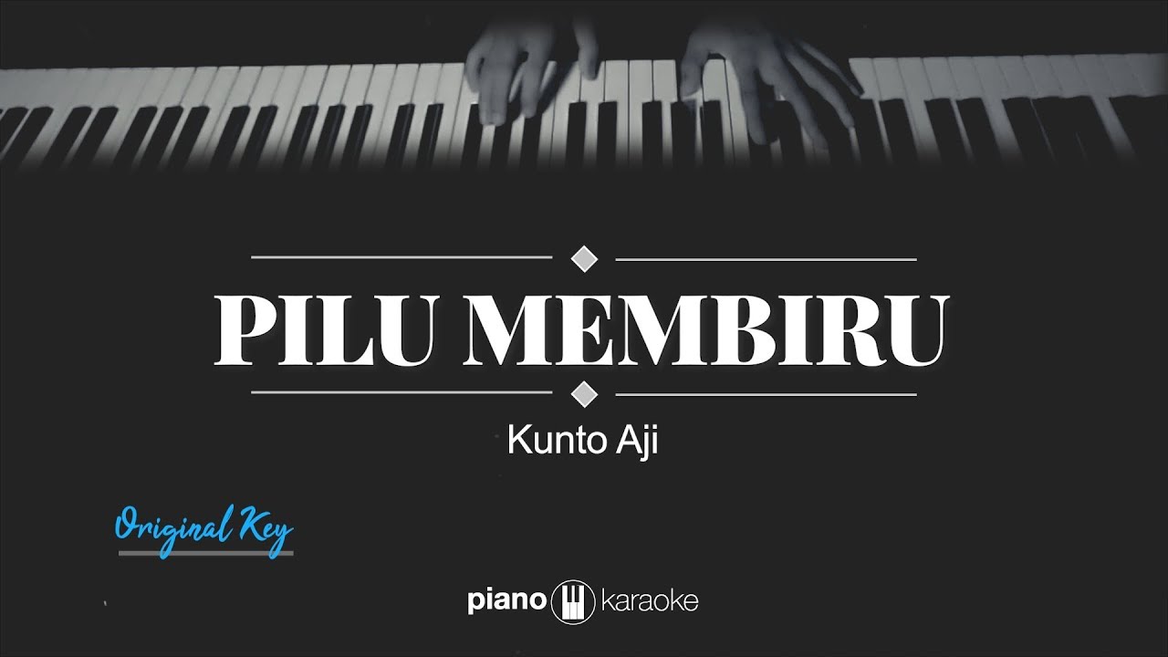 Pilu Membiru (ORIGINAL KEY) Kunto Aji (KARAOKE PIANO)