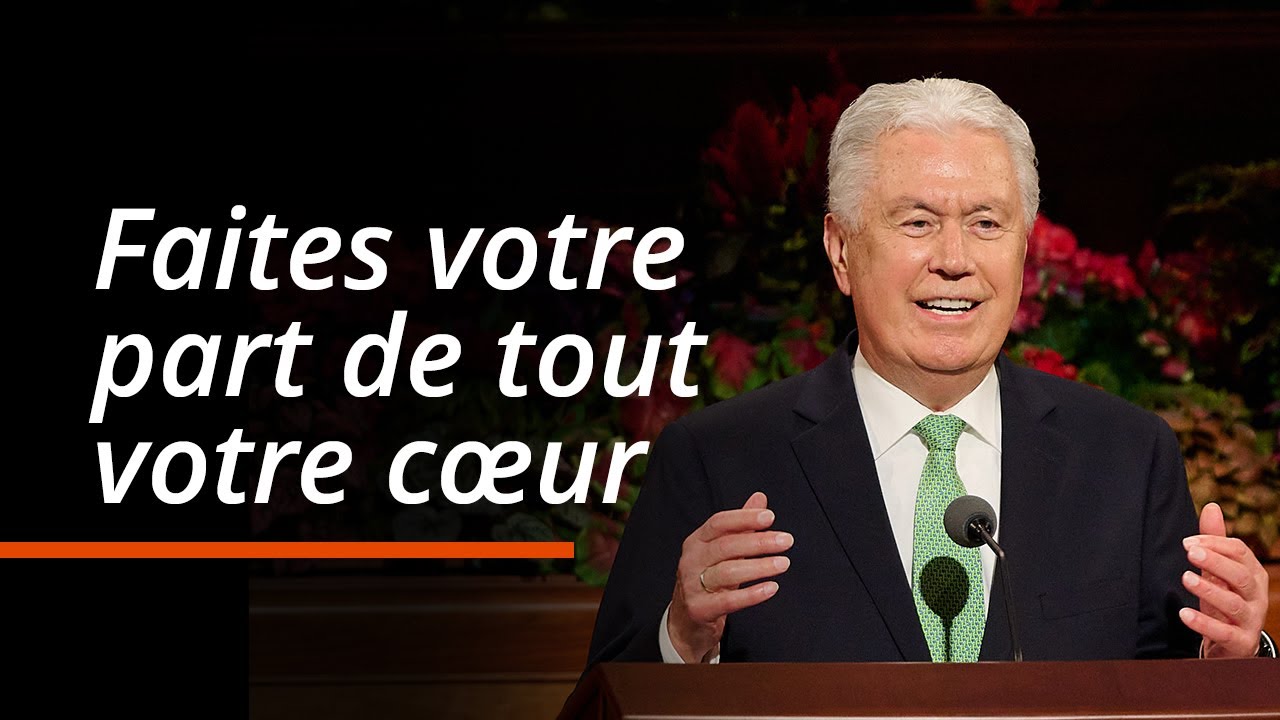 Faites votre part de tout votre cœur | Dieter F. Uchtdorf | Conférence générale d'octobre 2025