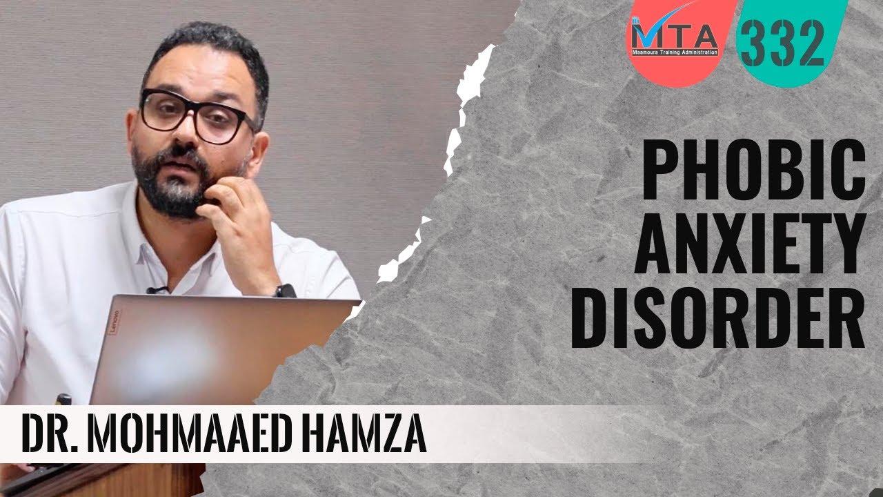 Phobic Anxiety Disorder Dr.Mohammed Hamza اضطراب القلق الرهابي د.محمد عبدالسلام حمزة