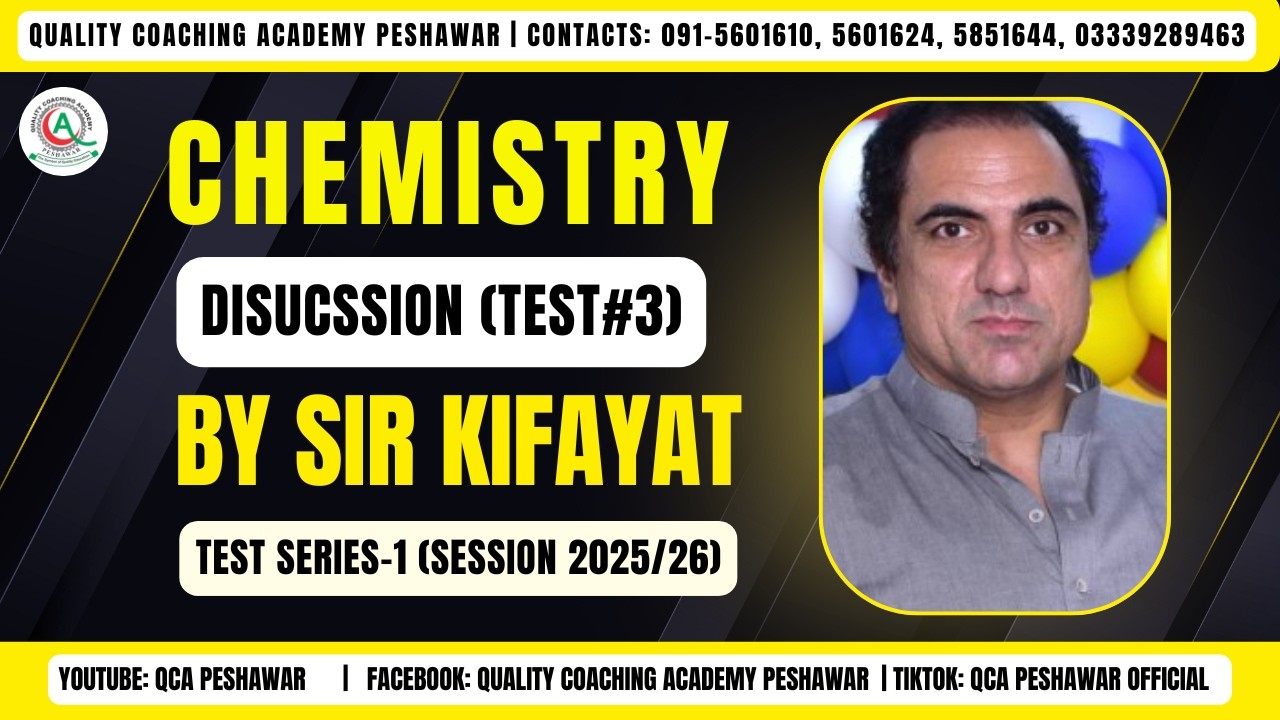 Chemistry Test Discussion By Sir Kifayat Ullah | Test-3 Series-1 | Mdcat Repeaters | QCA