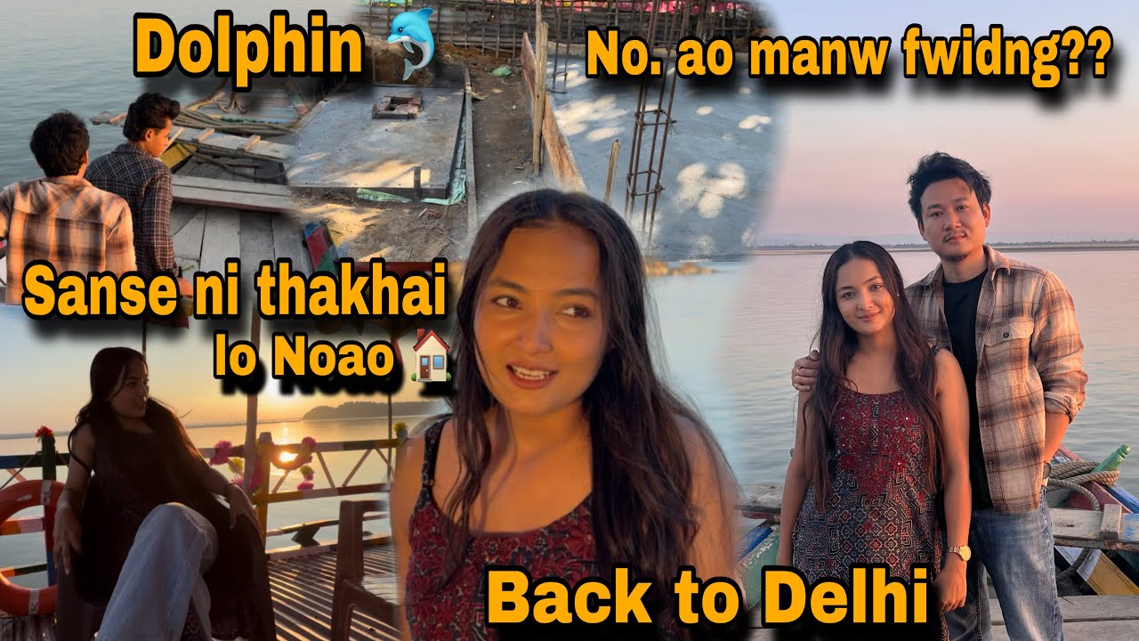 🥰Sanse ni thakhai Noao fwibai🥲No ni Kamani naifwidn🥰 …Thangfin nwswi ||PUJA BORO|| Dolphin safari 🐬 