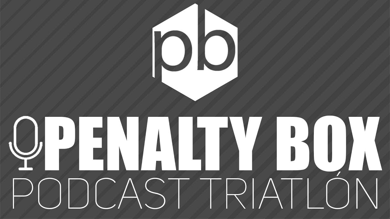 Penalty Box - Podcast triatlón | Episodio 1