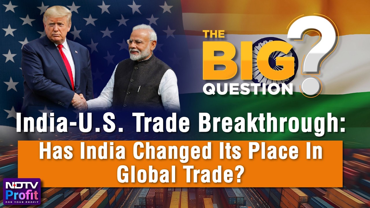 Big Question: Has the India‑US Trade Deal Reinforced New Delhi’s Global Trade Ambitions?
