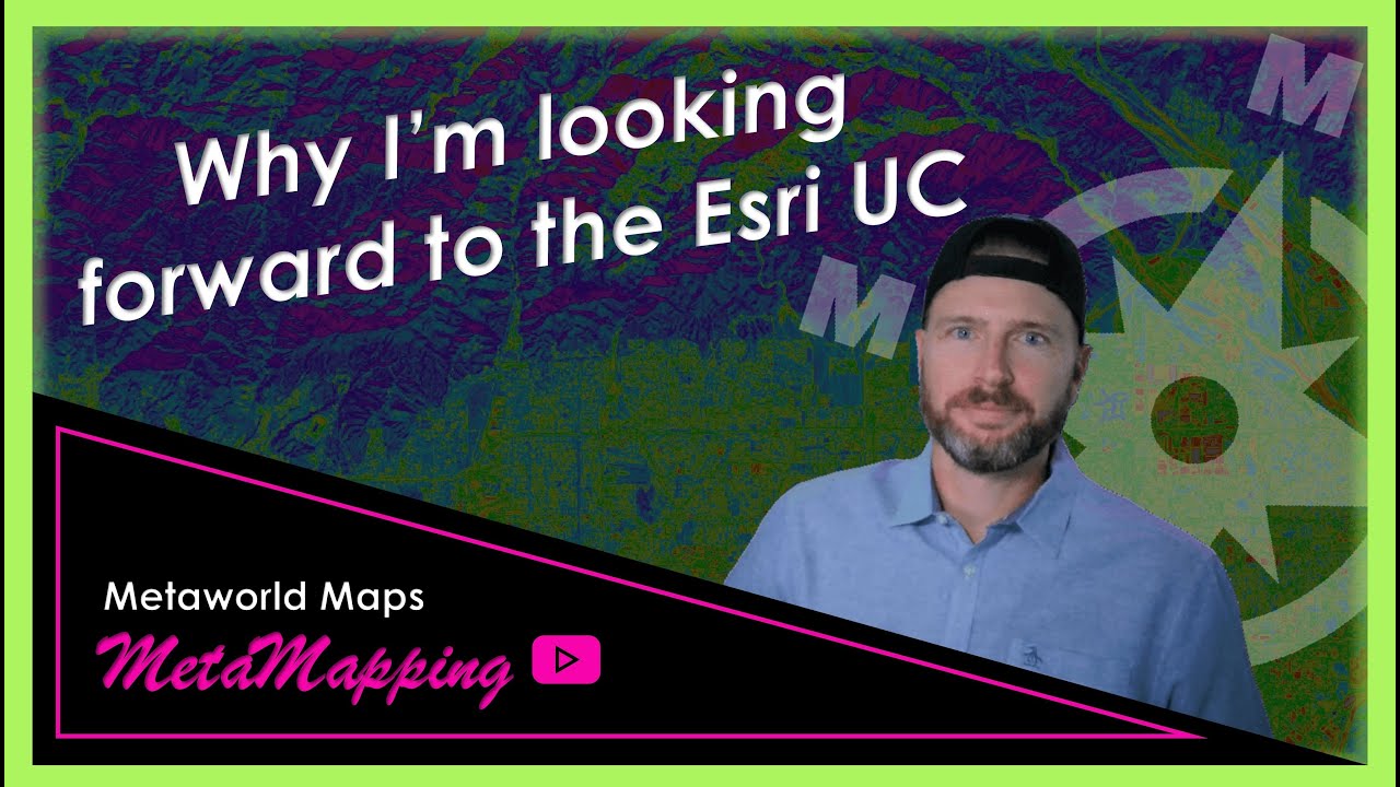 Why I'm looking forward to the Esri UC | MetaMapping
