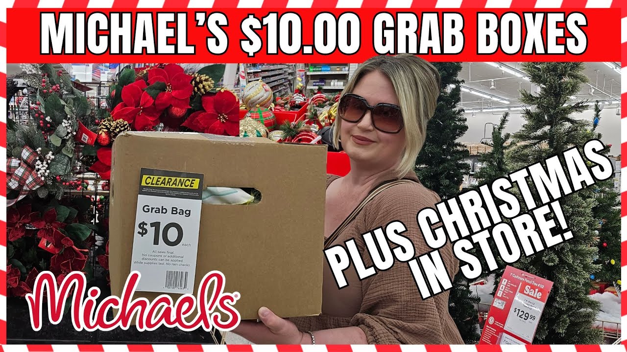 MICHAEL'S $10.00 GRAB BAGS/BOXES ARE HERE | UNBOXING GRAB BOXES PLUS NEW CHRISTMAS IN STORE