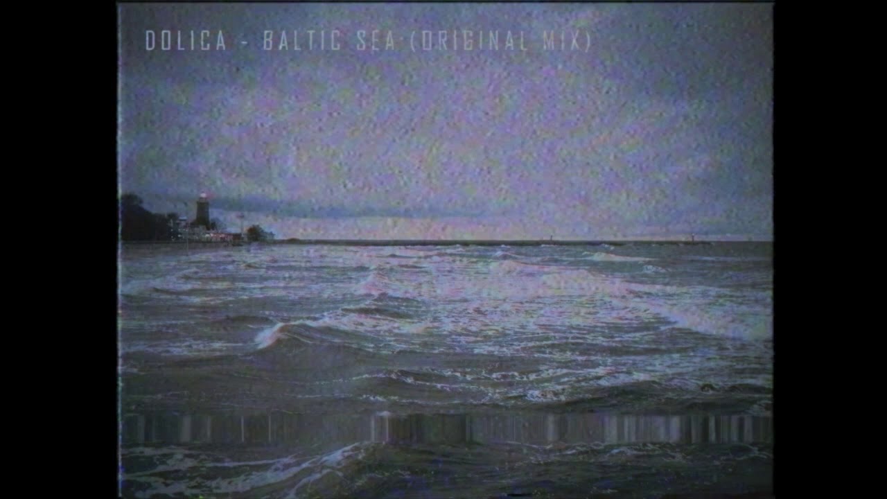 Dolica - Baltic Sea (Original Mix)