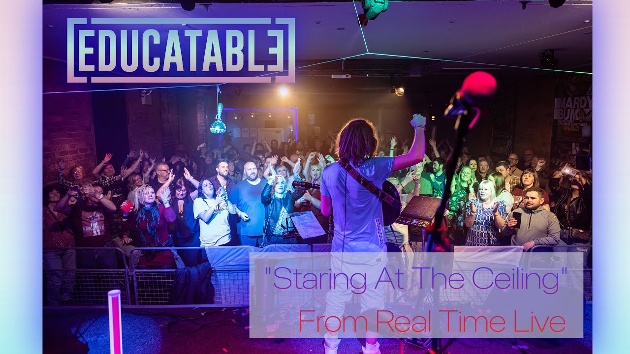 Educatable - Staring At The Ceiling (Live From Real Time)