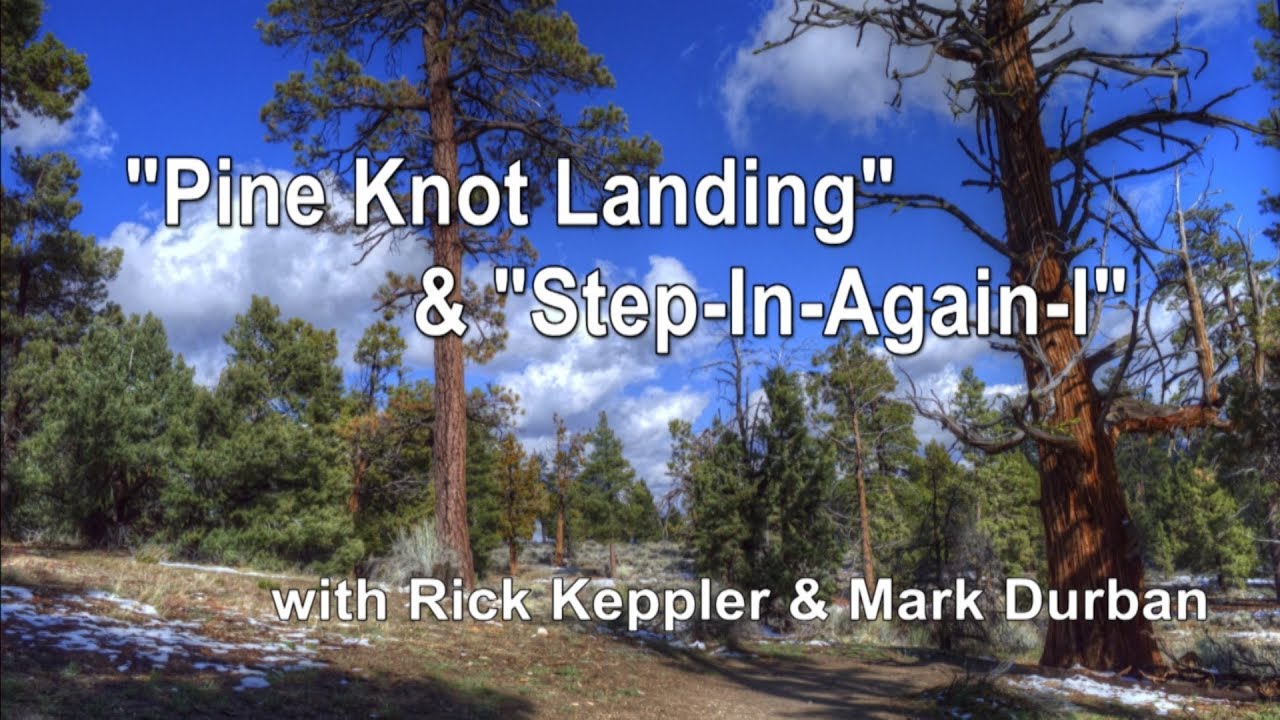 Pine Knot Landing & Step-In-Again-I
