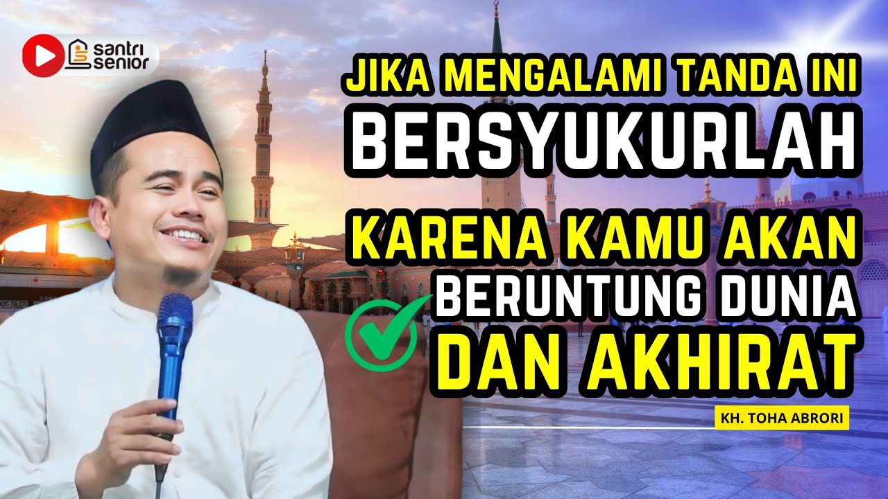 4 TANDA KEBERUNTUNGAN DUNIA & AKHIRAT YANG WAJIB KAMU TAHU‼️ KH TOHA ABRORI