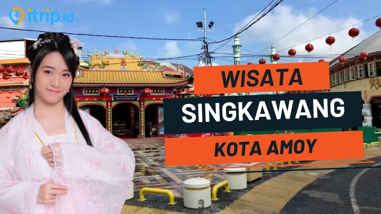23 Tempat Wisata di Singkawang Terbaru & Lagi Hits, Wajib Masuk Bucket List!