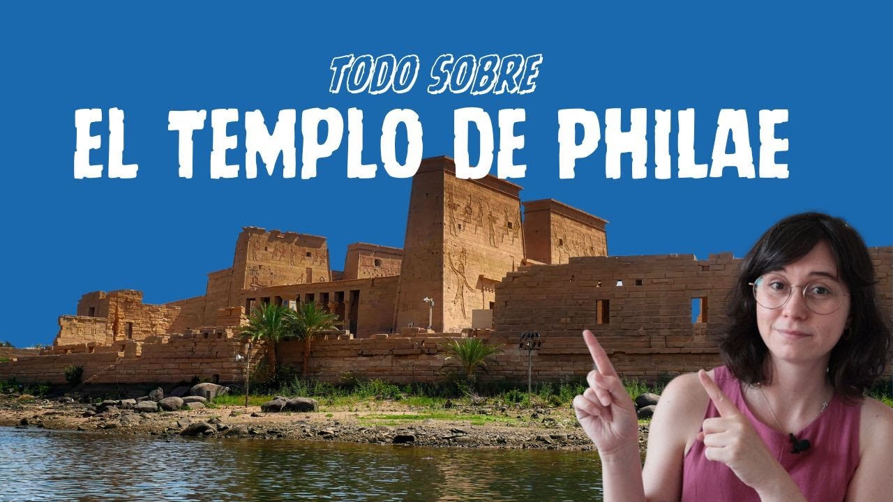 Todo lo que no sabías sobre el Templo de Philae