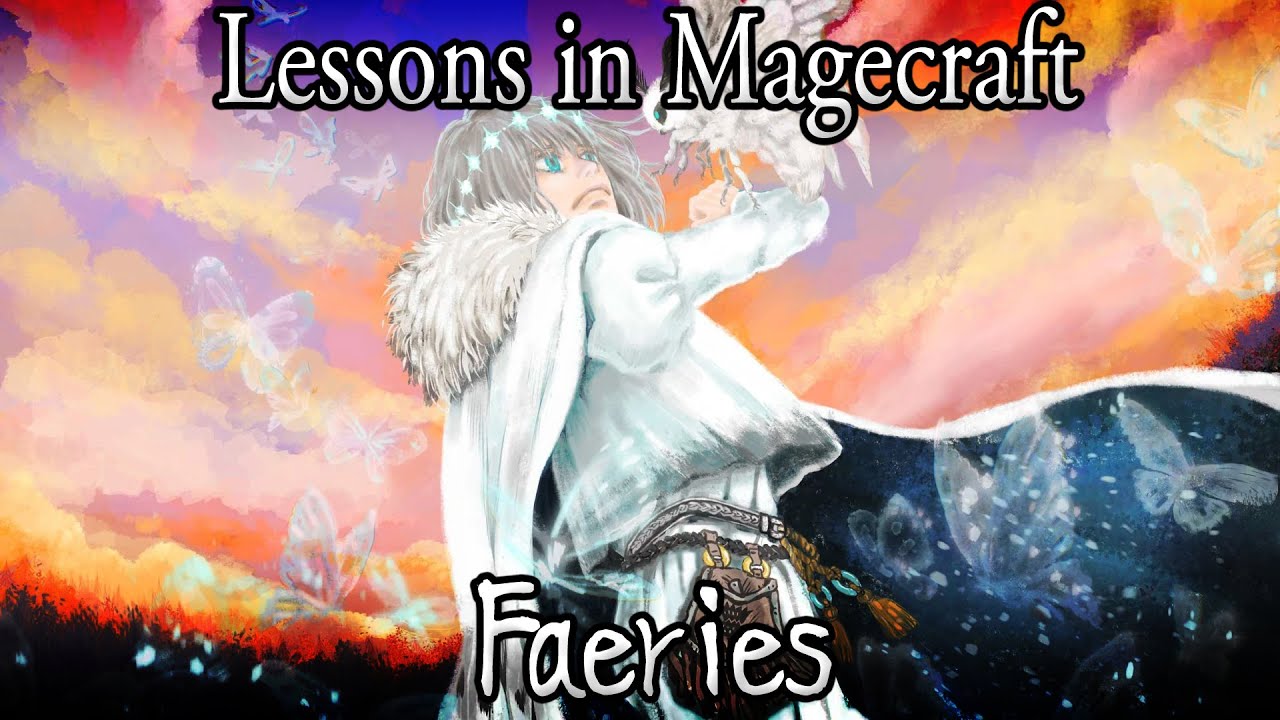 Lessons in Magecraft 50 - Faeries