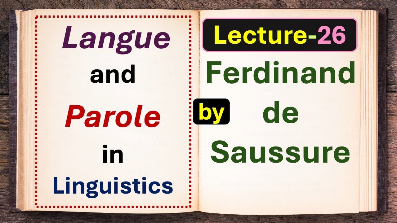 (Lecture-26), 'Langue' and 'Parole' as two Aspects of Language by Ferdinand de Saussure