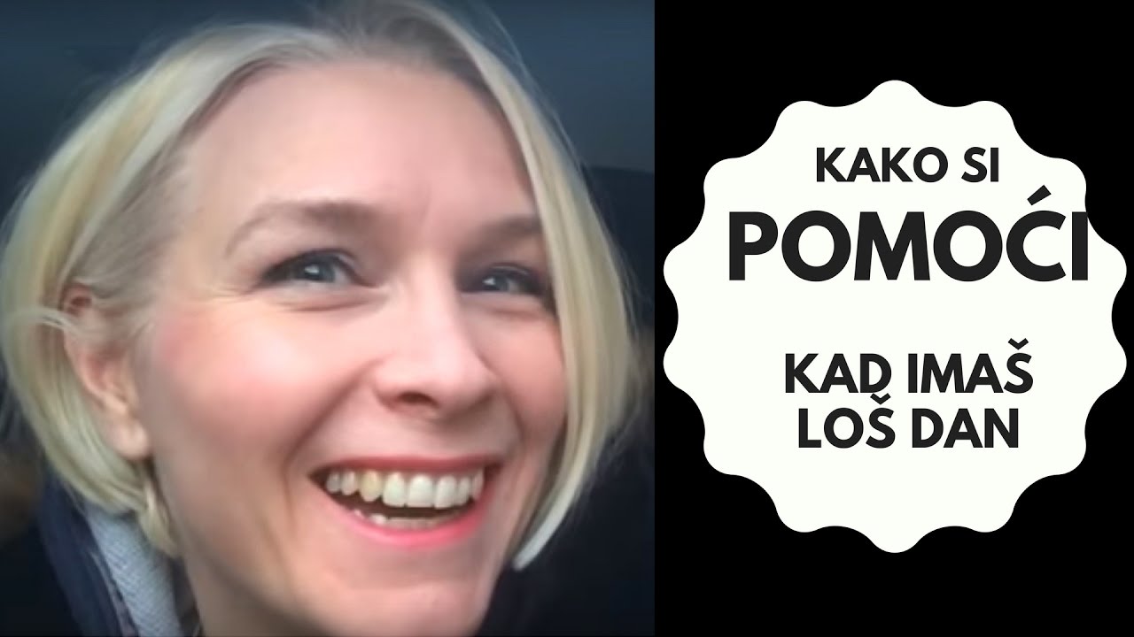 Kako si možeš pomoći kad imaš loš dan