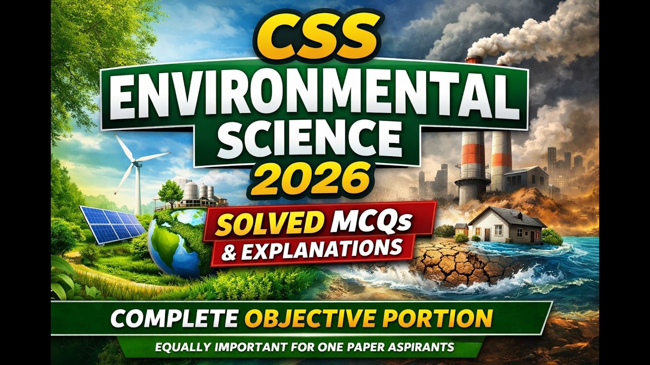 CSS Environmental Science 2026 Solved MCQs | Complete Objective Portion with Explanations | CSS 2026