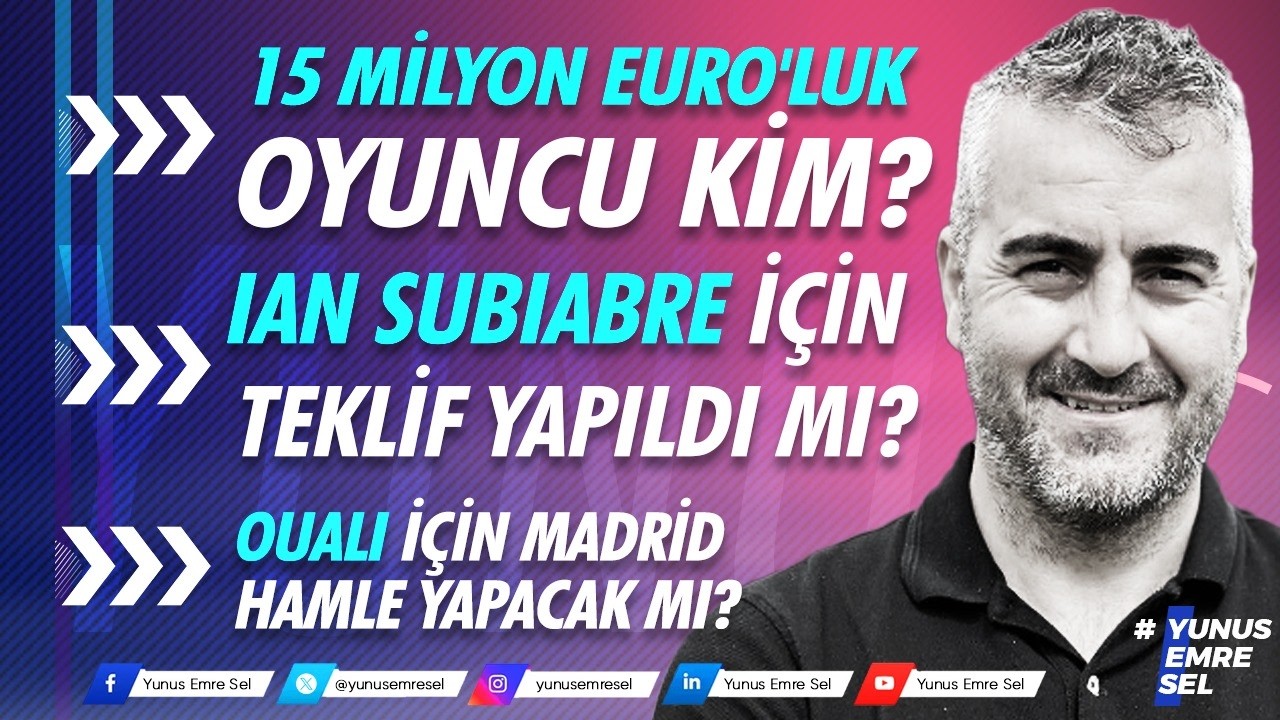 Son dakika - 15 Milyonluk oyuncu kim? Subiabre için teklif yapıldı mı? Ouali için Madrid hamlesi?