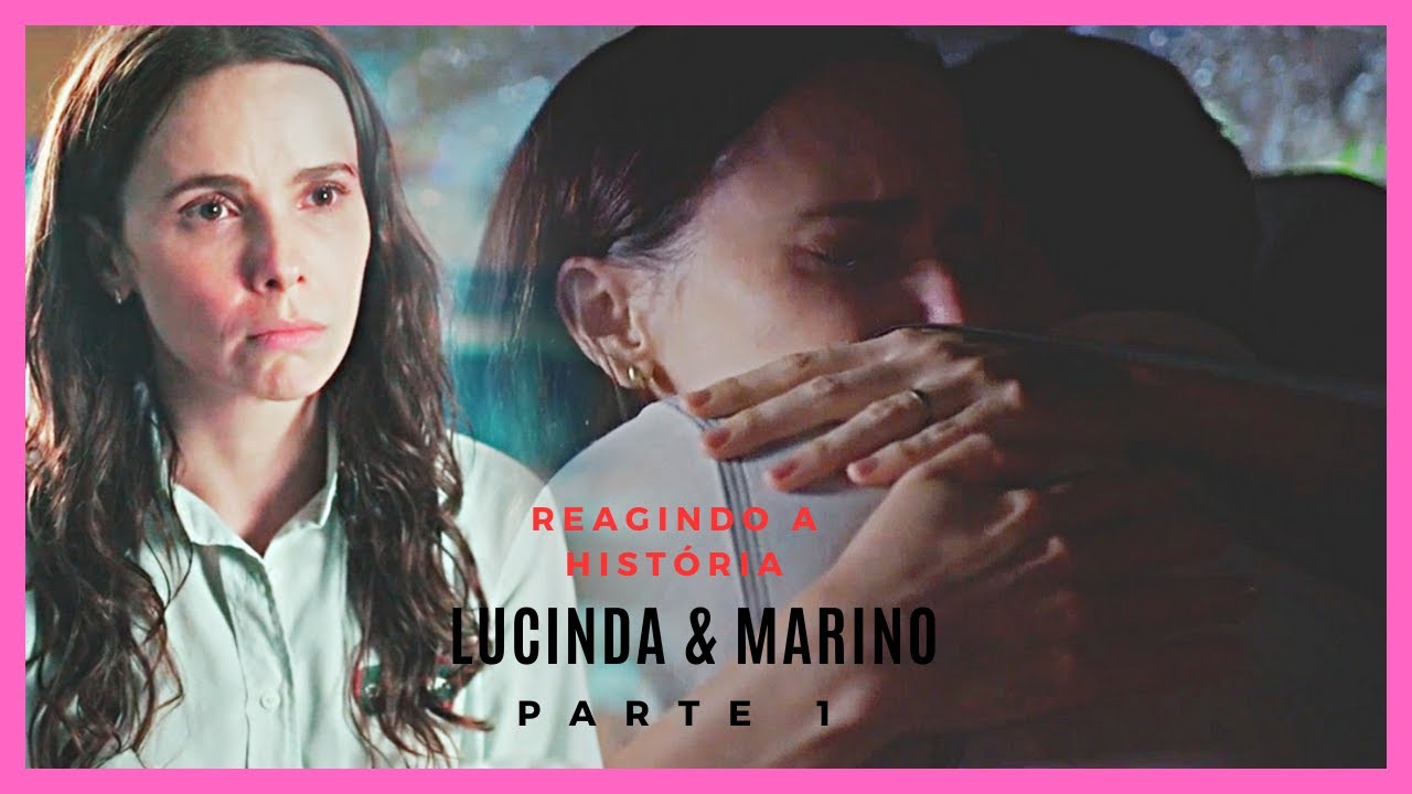 A História de Lucinda e Marino - Parte 1 (Comentada)