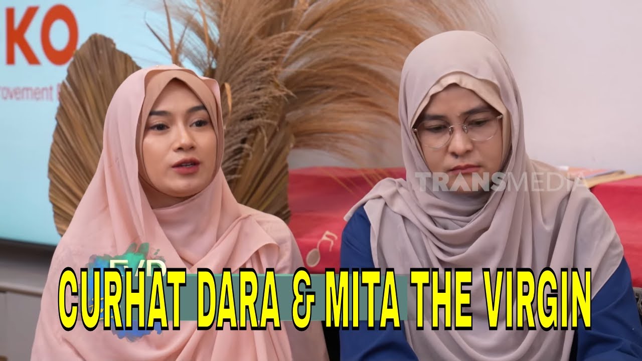 Curhat Mita & Dara The Virgin | FYP (03/03/25) Part 4
