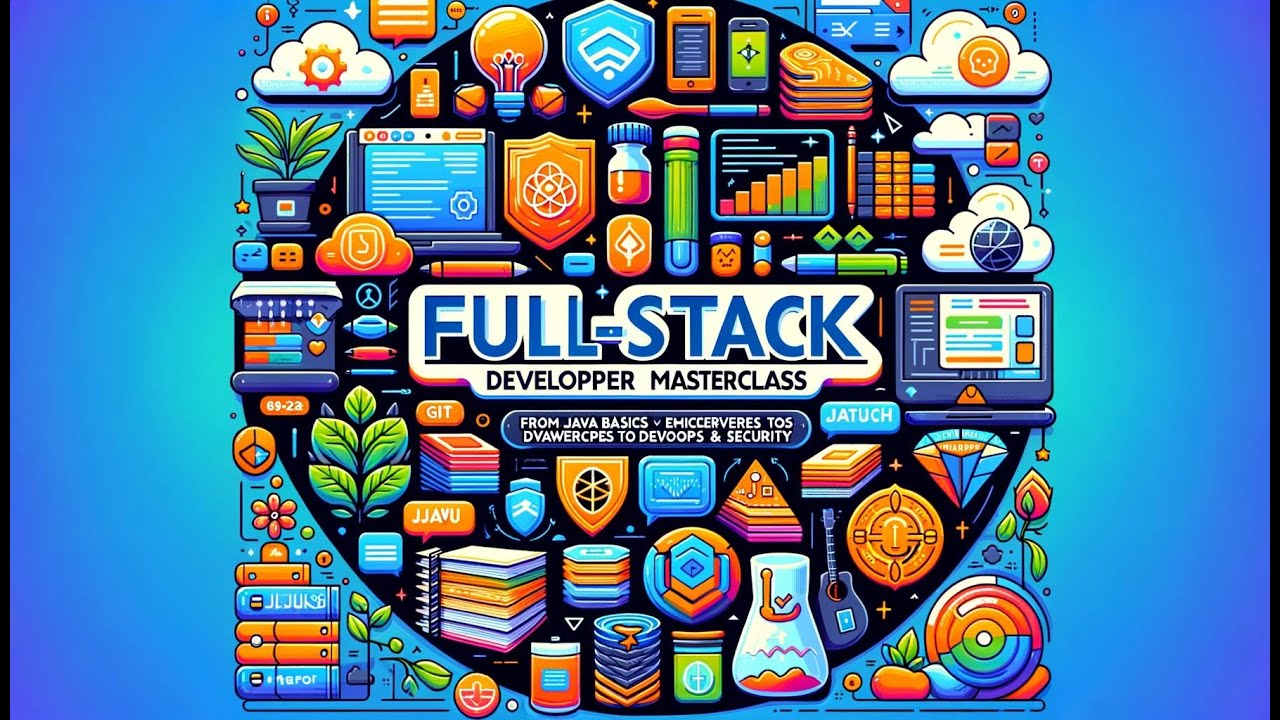 Full-Stack Developer Masterclass: From Java Basics to DevOps & Security