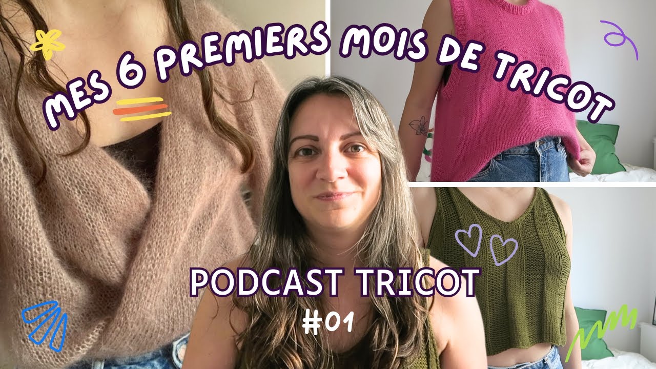 Podcast tricot n°1 (débutant) : Novice Slipover, Novice Cardigan, Camisole n°6...