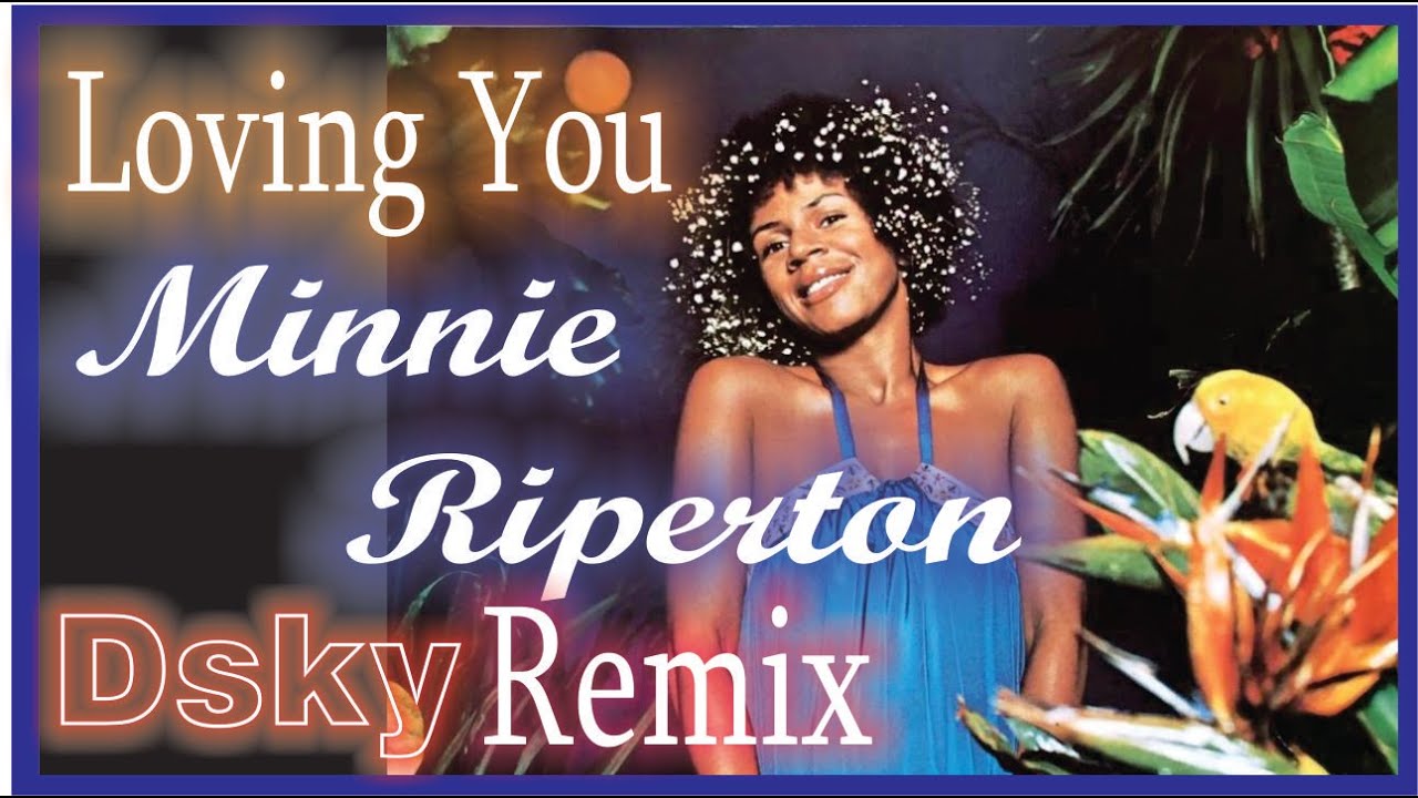 😘 minnie riperton - loving you (Dsky´s light House remix)