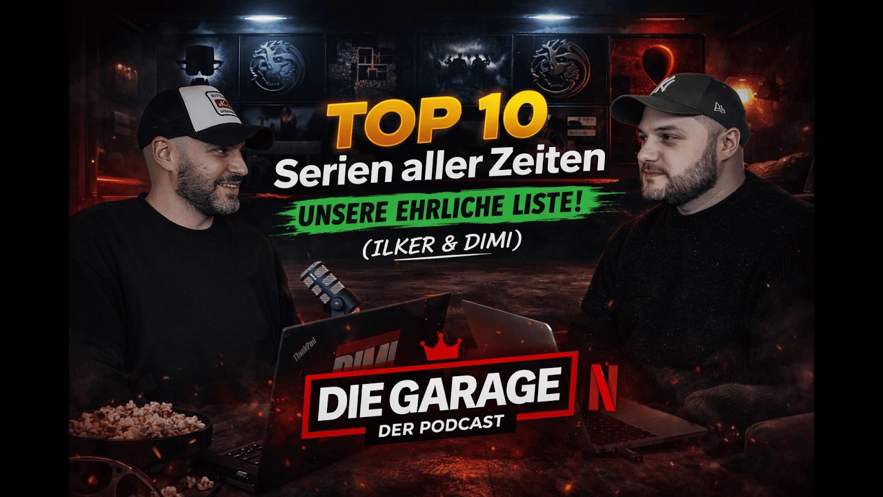 TOP 10 Serien aller Zeiten – Unsere ehrliche Liste! (Ilker & Dimi) Die Garage der Podcast