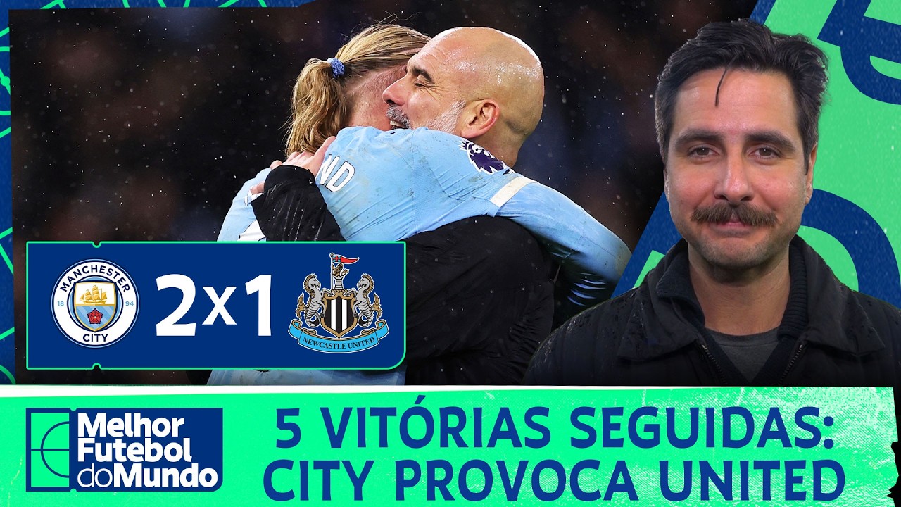 MANCHESTER CITY X NEWCASTLE: MAIOR FREGUESIA DO FUTEBOL INGLÊS COM 22 JOGOS INVICTOS DO CITY