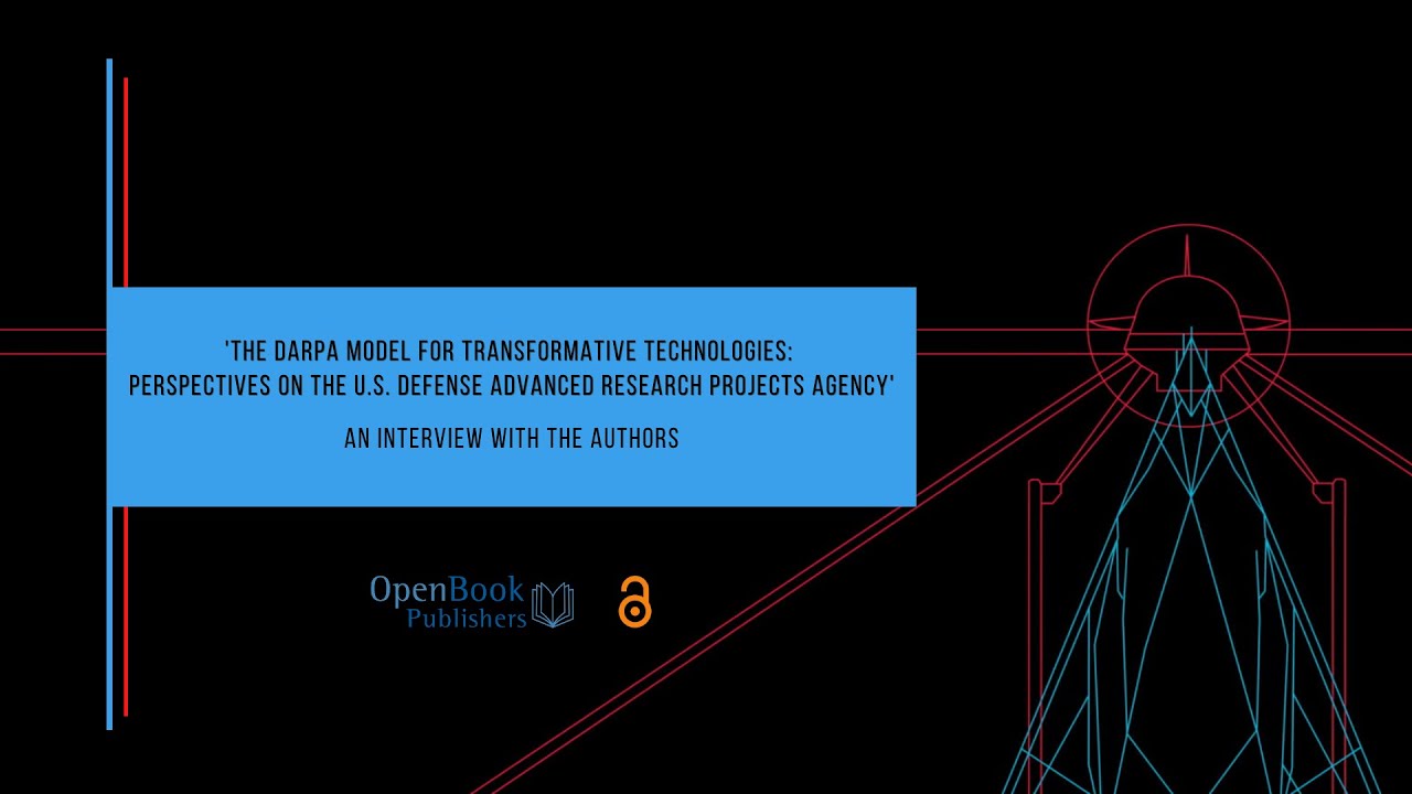 'The DARPA Model for Transformative Technologies': An Interview with the Authors.