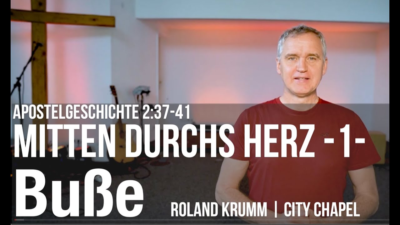 APG 2:37-41 | MITTEN DURCHS HERZ - BU&szlig;E | 06.06.21 | ROLAND KRUMM
